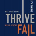 Why Some Firms Thrive While Others Fail
